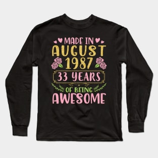 Made In August 1987 Happy Birthday 33 Years Of Being Awesome To Nana Mommy Aunt Sister Wife Daughter Long Sleeve T-Shirt